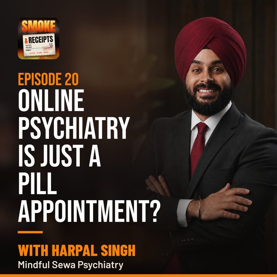 Smoke and Receipts Episode 20 cover with Harpal Singh of Mindful Sewa Psychiatry